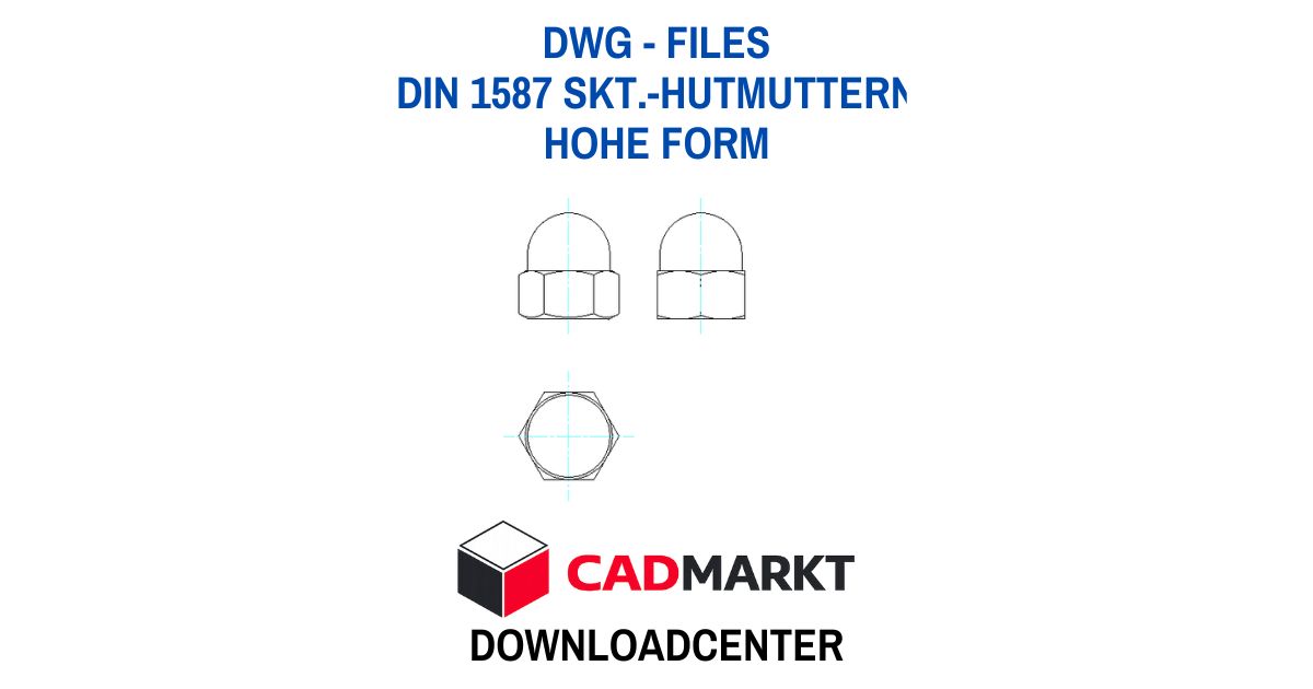DIN 1587 Sechskant-Hutmuttern - Downloads DWG - AutoCAD - 3 Ansichten