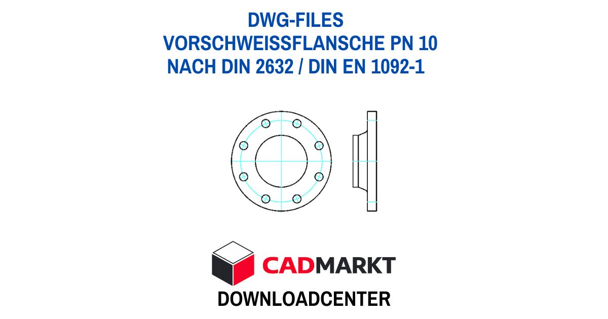 DIN 2632 -  / DIN EN 1092-1 - Vorschweissflansche PN 10 - Downloads DWG-Files