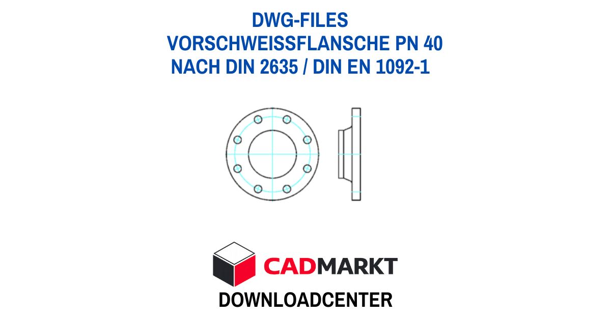 DIN 2635  / DIN EN 1092-1 - Vorschweissflansche PN 40 - Downloads DWG-Files - AutoCAD