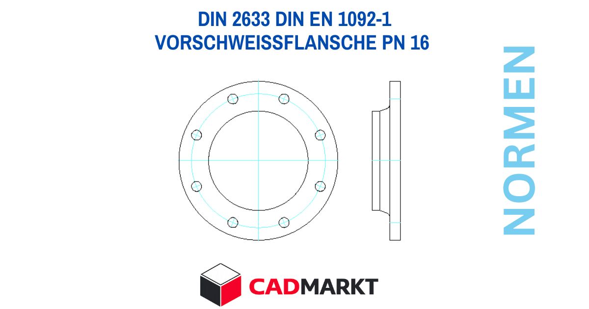 DIN 2633 DIN EN 1092-1 Vorschweißflansche PN 16 Definition, Verwendung und Downloads