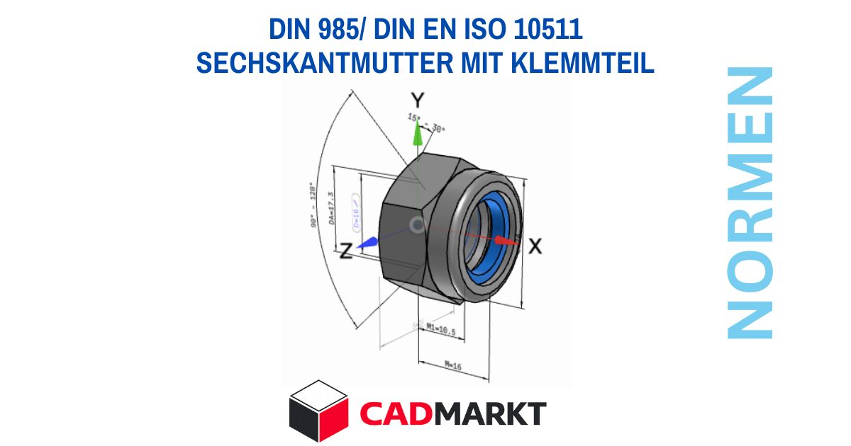DIN 985 / DIN EN ISO 10511. Sechskantmuttern mit Klemmteil Definition, Verwendung und Downloads 