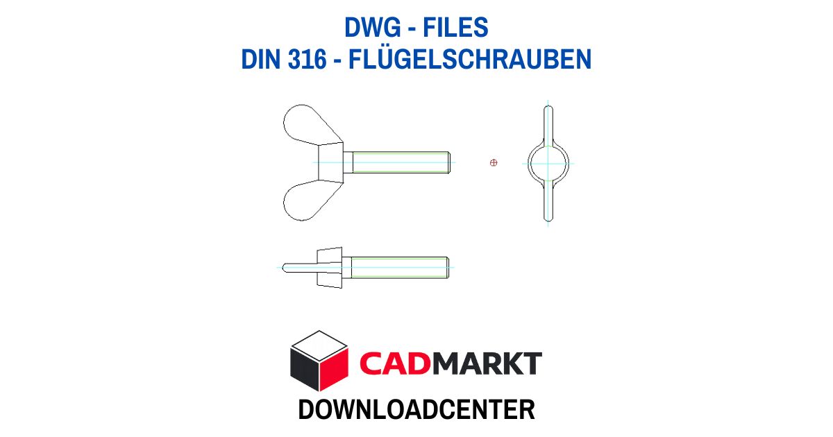 Darstellung von DIN 316 - Flügelschrauben in 3 Ansichten zum Download