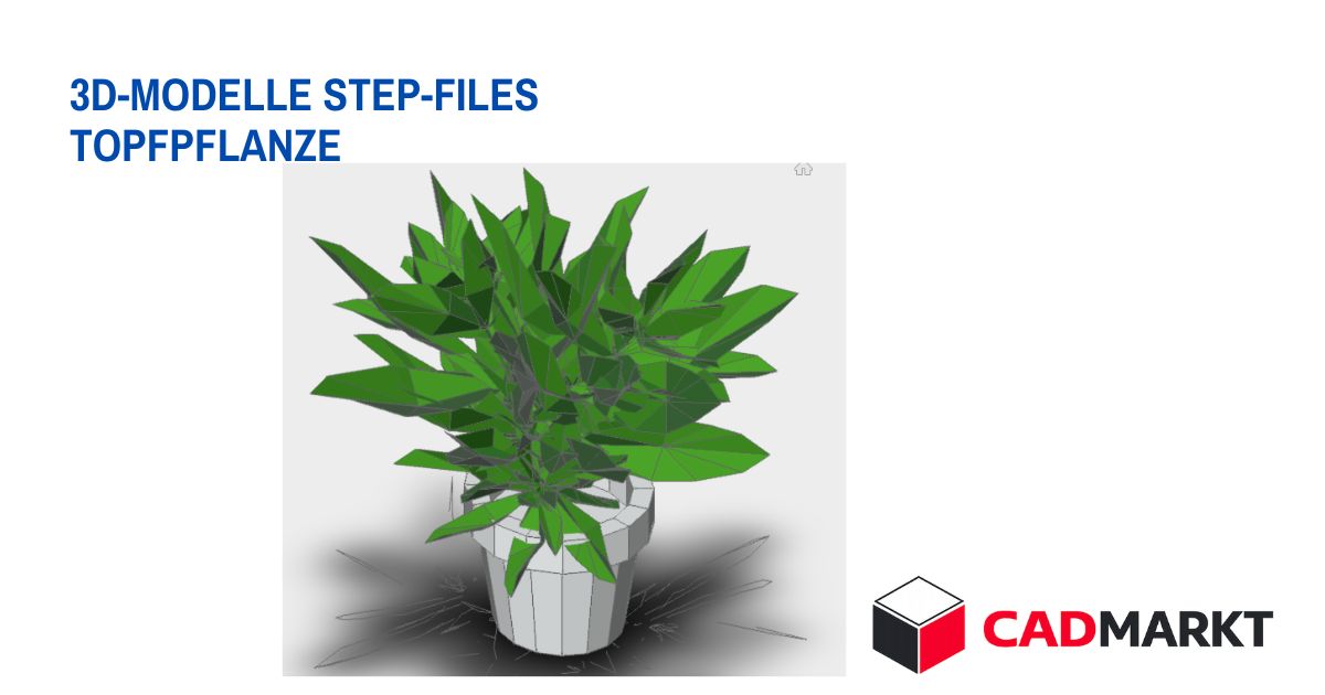 Topfpflanze 3D-Modell als STEP-FILE / CADMARKT  + verschiedene Formate
