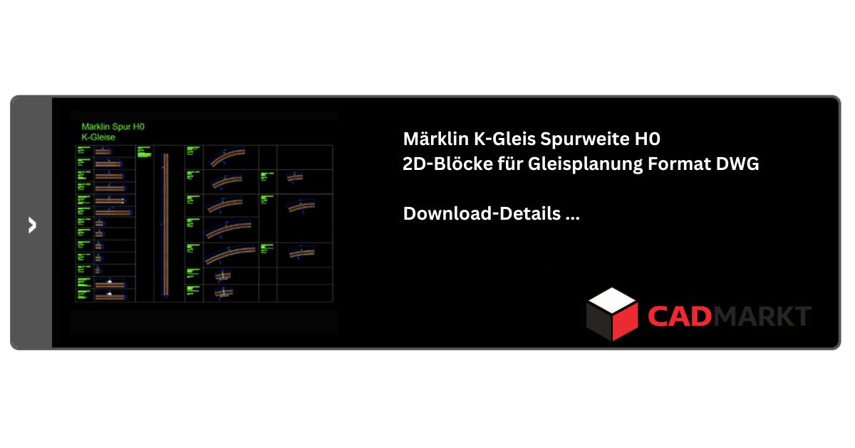 gezeichnete Gleissymbole mit Bezeichnungen, Märklin Spur H0 K-Gleise Text: Märklin Spur H0, CAD-Format DWG