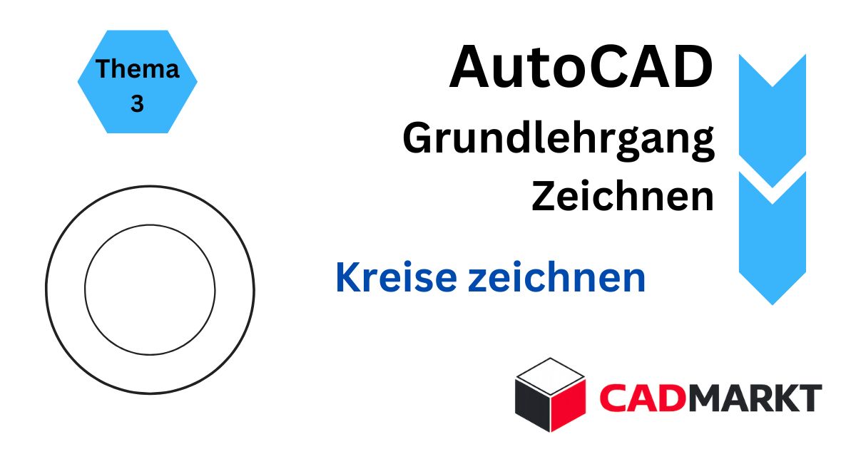 Einstieg Grundlehrgang AutoCAD - Zeichnen - Kreise zeichnen