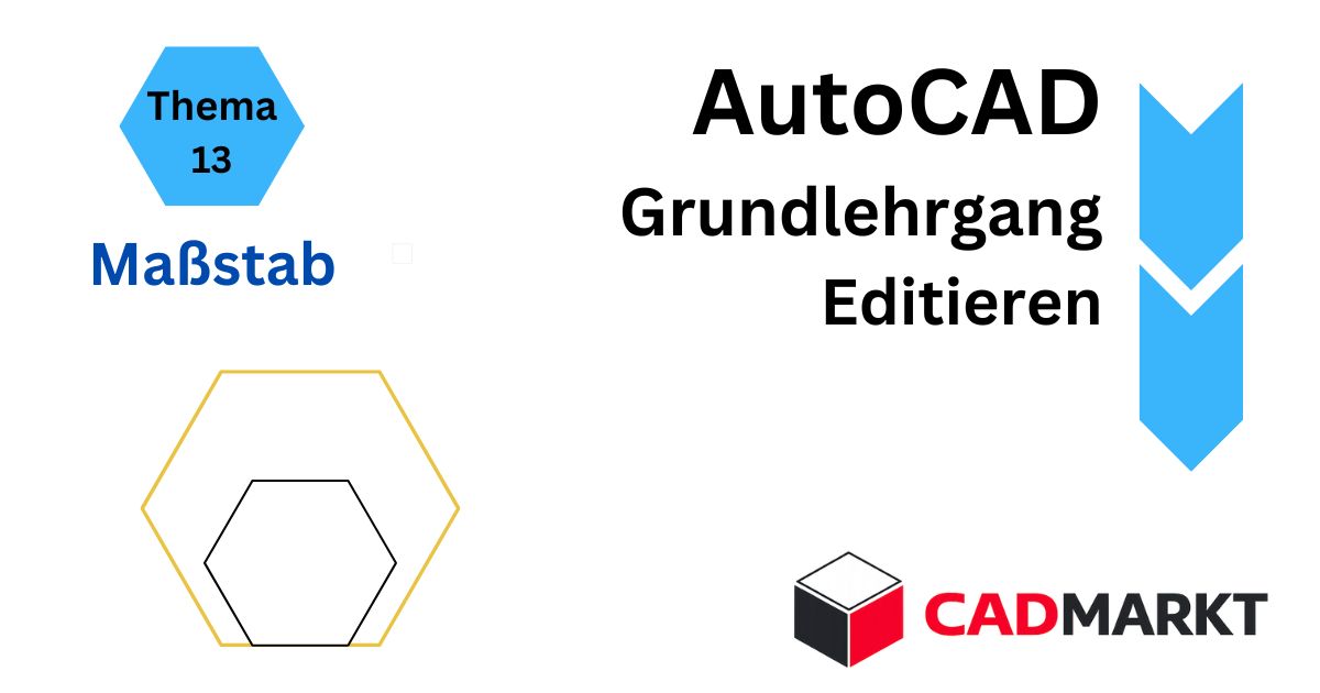 Einstieg Grundlehrgang AutoCAD - Editieren - Der Befehl Maßstab, zum Vergrößern und Verkleinern von Objekten.