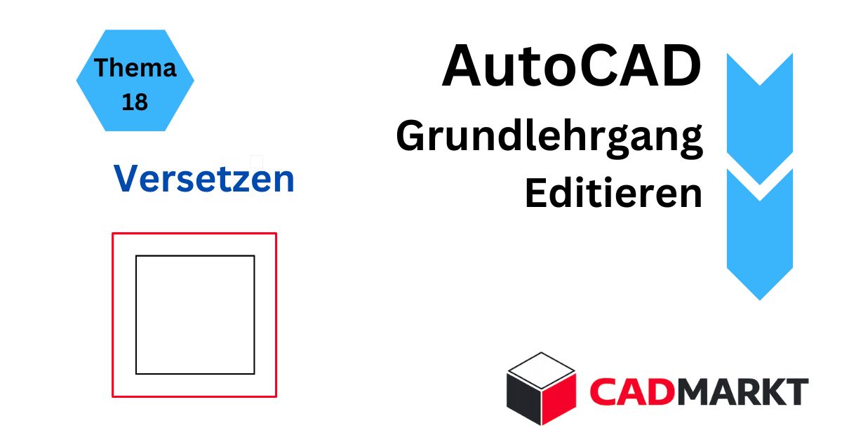 Einstieg Grundlehrgang AutoCAD - Editieren - Der Befehl Versetzen